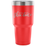 Then Dance Tumbler - Avion Cuatro