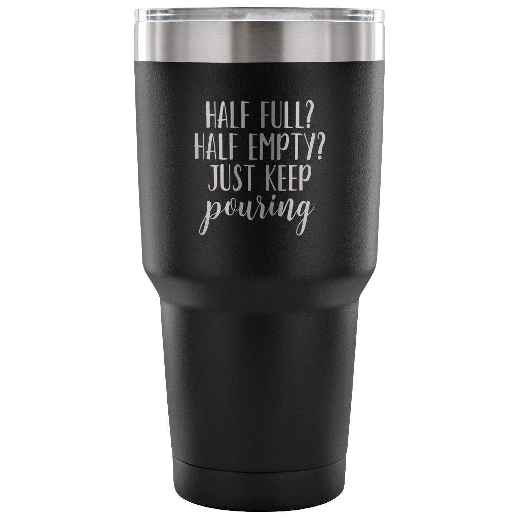 Just Keep Pouring Tumbler - Avion Cuatro