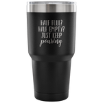 Just Keep Pouring Tumbler - Avion Cuatro