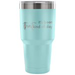 That Kind of Day Tumbler - Avion Cuatro