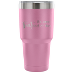 That Kind of Day Tumbler - Avion Cuatro